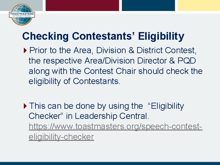 Checking Contestants’ Eligibility 4 Prior to the Area, Division & District Contest, the respective