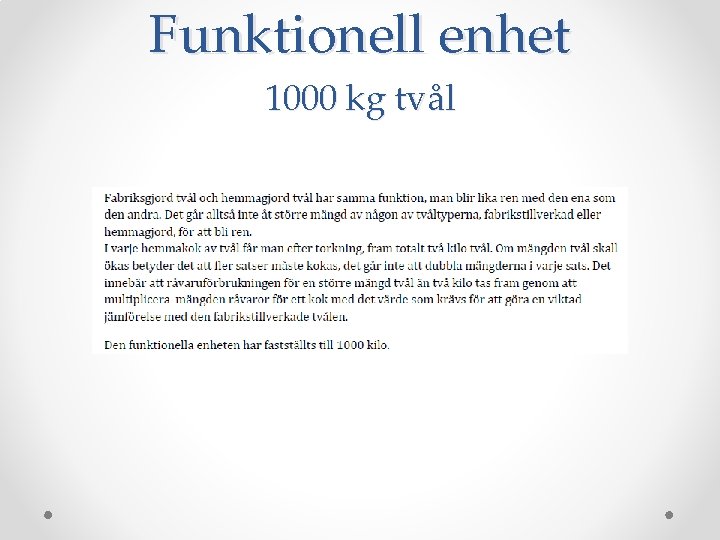 Funktionell enhet 1000 kg tvål 