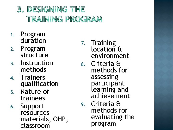 1. 2. 3. 4. 5. 6. Program duration Program structure Instruction methods Trainers qualification