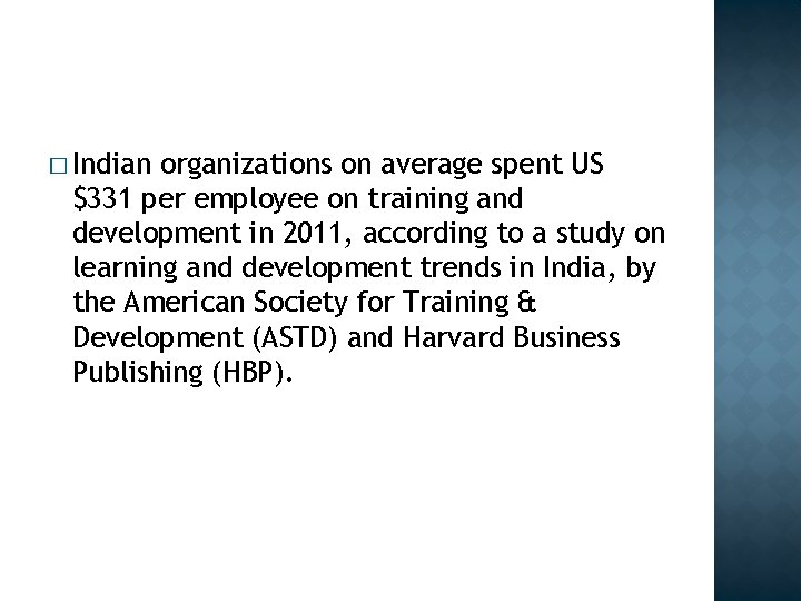 � Indian organizations on average spent US $331 per employee on training and development