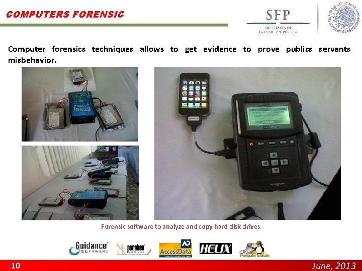 COMPUTERS FORENSIC Computer forensics techniques allows to get evidence to prove publics servants misbehavior.