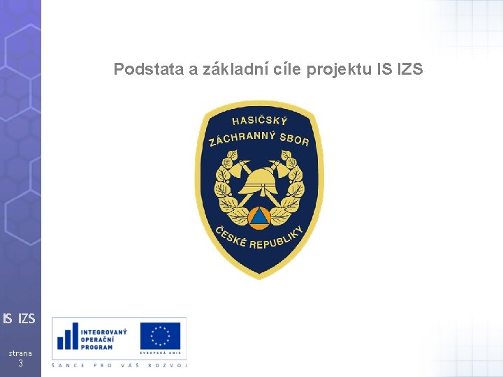 Podstata a základní cíle projektu IS IZS strana 3 