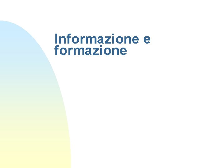 Informazione e formazione 