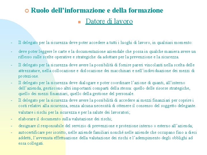 ¢ Ruolo dell’informazione e della formazione n Datore di lavoro - Il delegato per