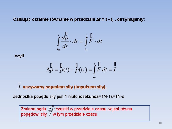 Całkując ostatnie równanie w przedziale t = t –t 0 , otrzymujemy: czyli nazywamy