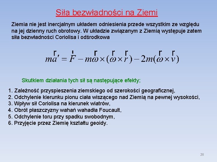 Siła bezwładności na Ziemia nie jest inercjalnym układem odniesienia przede wszystkim ze względu na