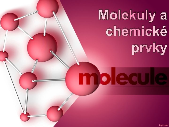 Molekuly a chemické prvky 