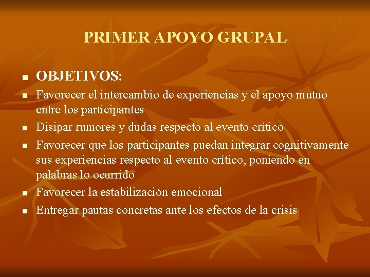 PRIMER APOYO GRUPAL n n n OBJETIVOS: Favorecer el intercambio de experiencias y el