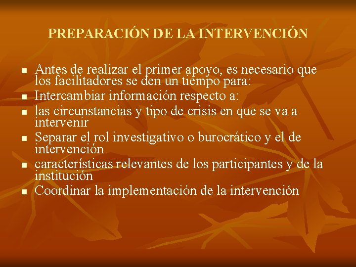 PREPARACIÓN DE LA INTERVENCIÓN n n n Antes de realizar el primer apoyo, es