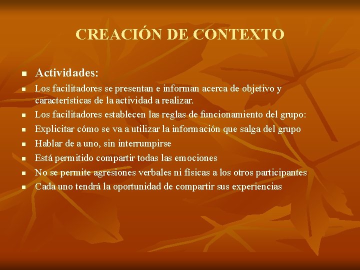 CREACIÓN DE CONTEXTO n n n n Actividades: Los facilitadores se presentan e informan