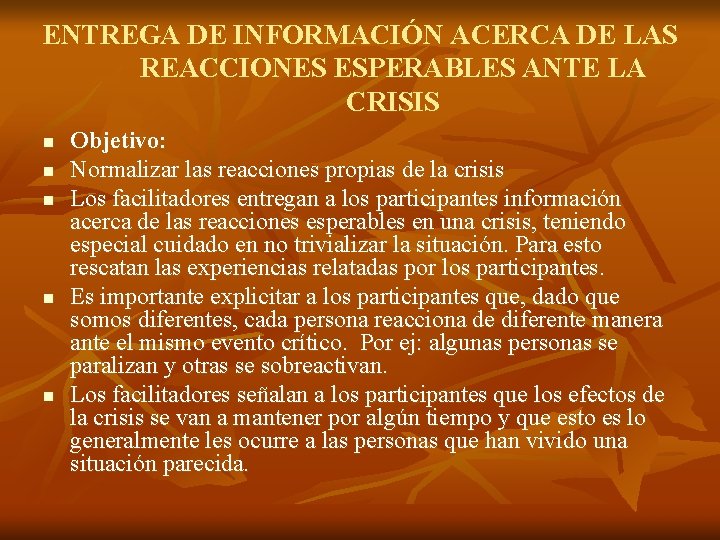 ENTREGA DE INFORMACIÓN ACERCA DE LAS REACCIONES ESPERABLES ANTE LA CRISIS n n n