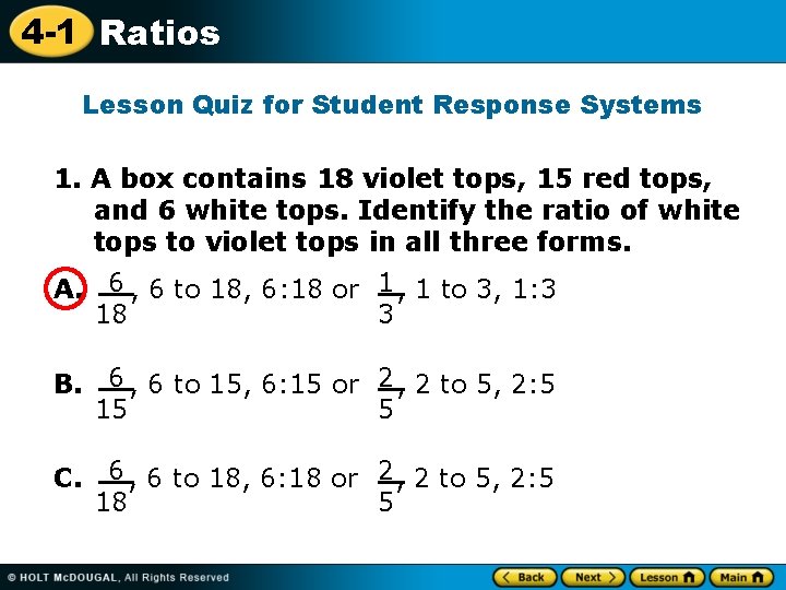 4 -1 Ratios Lesson Quiz for Student Response Systems 1. A box contains 18