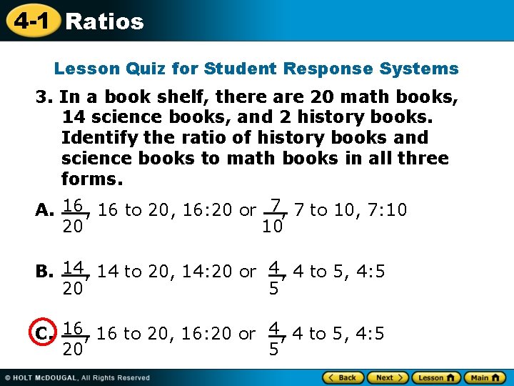 4 -1 Ratios Lesson Quiz for Student Response Systems 3. In a book shelf,