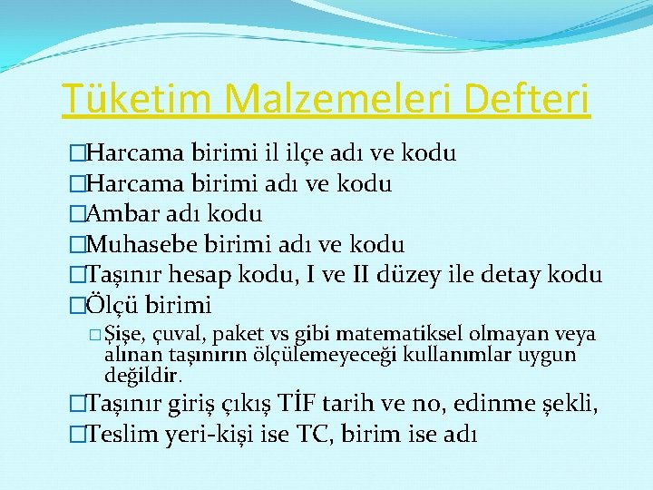 Tüketim Malzemeleri Defteri �Harcama birimi il ilçe adı ve kodu �Harcama birimi adı ve