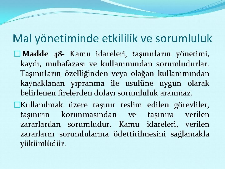 Mal yönetiminde etkililik ve sorumluluk � Madde 48 - Kamu idareleri, taşınırların yönetimi, kaydı,