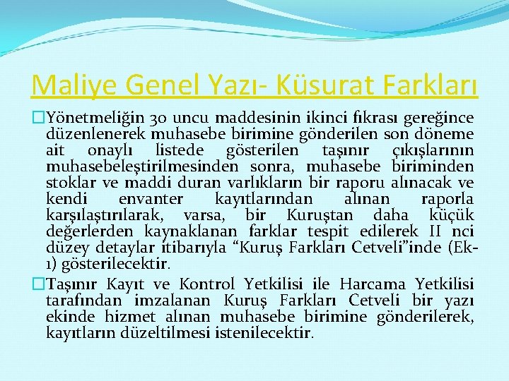 Maliye Genel Yazı- Küsurat Farkları �Yönetmeliğin 30 uncu maddesinin ikinci fıkrası gereğince düzenlenerek muhasebe