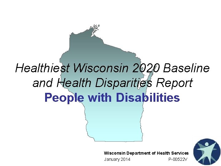 Healthiest Wisconsin 2020 Baseline and Health Disparities Report People with Disabilities Wisconsin Department of