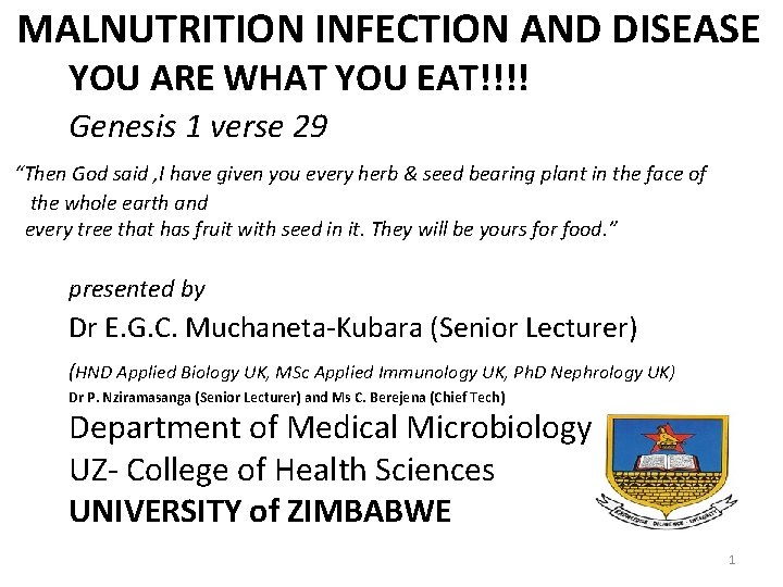 MALNUTRITION INFECTION AND DISEASE YOU ARE WHAT YOU EAT!!!! Genesis 1 verse 29 “Then MALNUTRITION INFECTION AND DISEASE YOU ARE WHAT YOU EAT!!!! Genesis 1 verse 29 “Then