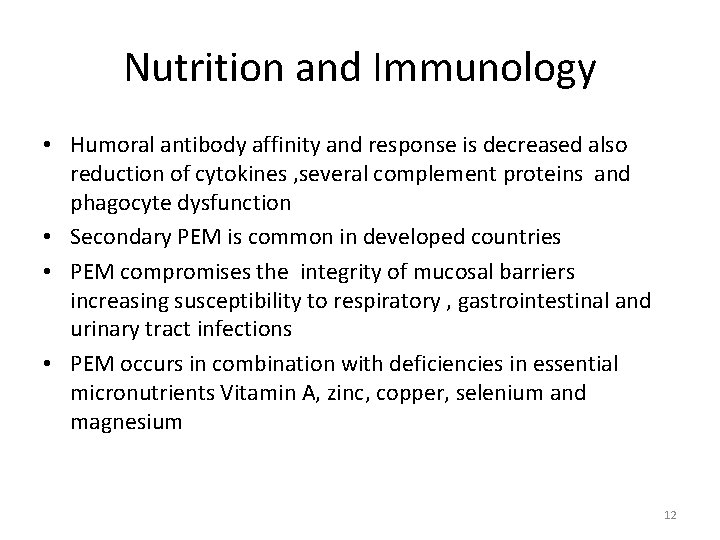 Nutrition and Immunology • Humoral antibody affinity and response is decreased also reduction of Nutrition and Immunology • Humoral antibody affinity and response is decreased also reduction of
