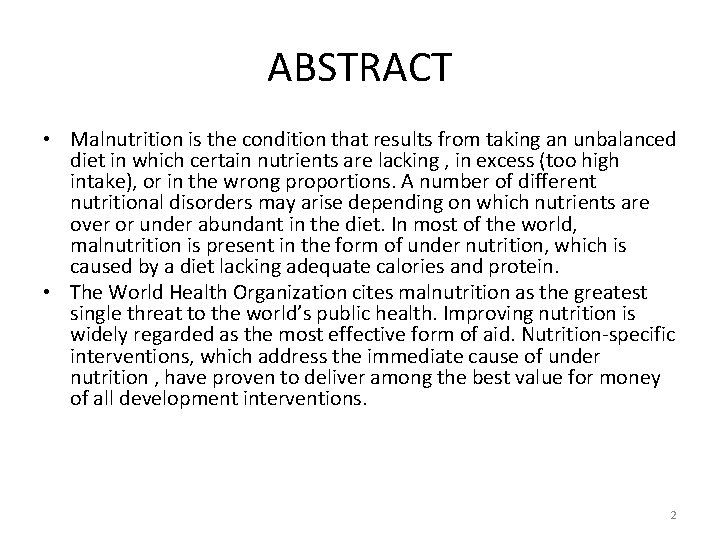 ABSTRACT • Malnutrition is the condition that results from taking an unbalanced diet in ABSTRACT • Malnutrition is the condition that results from taking an unbalanced diet in