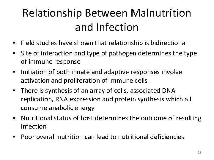 Relationship Between Malnutrition and Infection • Field studies have shown that relationship is bidirectional Relationship Between Malnutrition and Infection • Field studies have shown that relationship is bidirectional