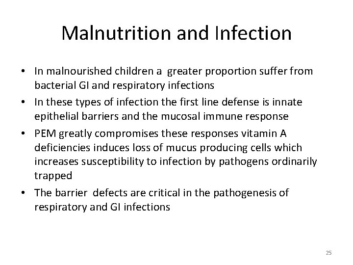 Malnutrition and Infection • In malnourished children a greater proportion suffer from bacterial GI Malnutrition and Infection • In malnourished children a greater proportion suffer from bacterial GI