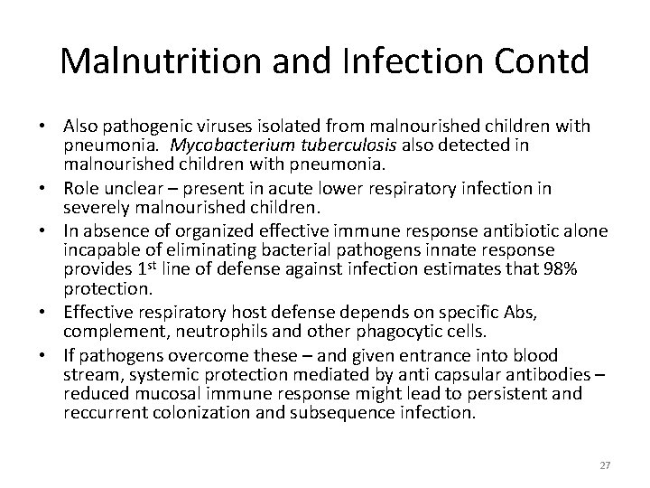 Malnutrition and Infection Contd • Also pathogenic viruses isolated from malnourished children with pneumonia. Malnutrition and Infection Contd • Also pathogenic viruses isolated from malnourished children with pneumonia.
