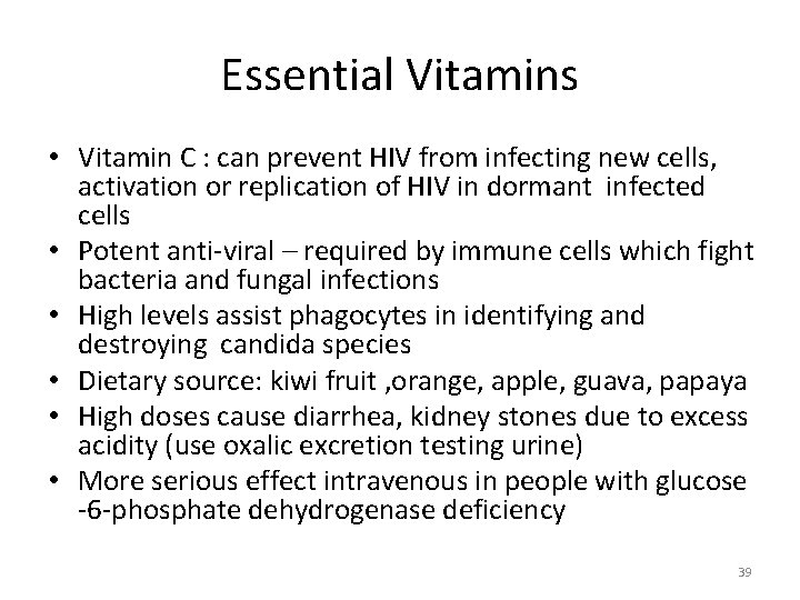 Essential Vitamins • Vitamin C : can prevent HIV from infecting new cells, activation Essential Vitamins • Vitamin C : can prevent HIV from infecting new cells, activation