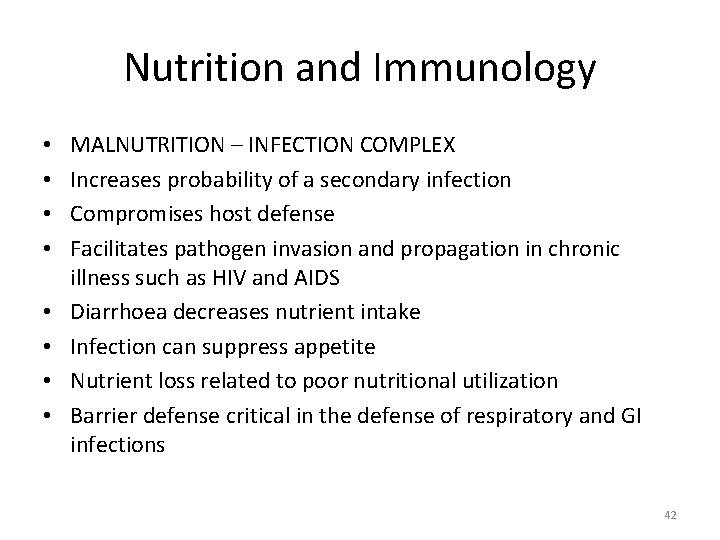 Nutrition and Immunology • • MALNUTRITION – INFECTION COMPLEX Increases probability of a secondary Nutrition and Immunology • • MALNUTRITION – INFECTION COMPLEX Increases probability of a secondary