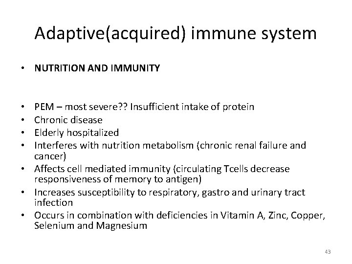Adaptive(acquired) immune system • NUTRITION AND IMMUNITY PEM – most severe? ? Insufficient intake Adaptive(acquired) immune system • NUTRITION AND IMMUNITY PEM – most severe? ? Insufficient intake