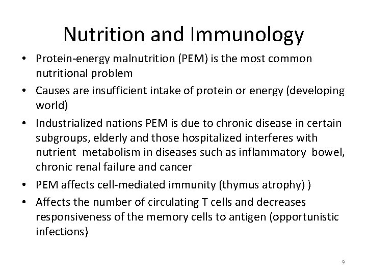 Nutrition and Immunology • Protein-energy malnutrition (PEM) is the most common nutritional problem • Nutrition and Immunology • Protein-energy malnutrition (PEM) is the most common nutritional problem •