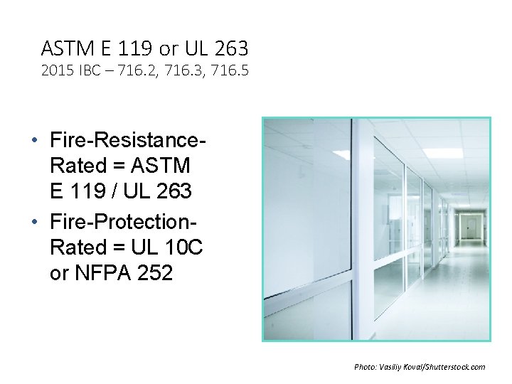 ASTM E 119 or UL 263 2015 IBC – 716. 2, 716. 3, 716. ASTM E 119 or UL 263 2015 IBC – 716. 2, 716. 3, 716.