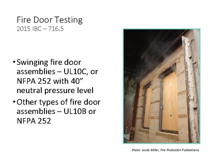 Fire Door Testing 2015 IBC – 716. 5 • Swinging fire door assemblies – Fire Door Testing 2015 IBC – 716. 5 • Swinging fire door assemblies –