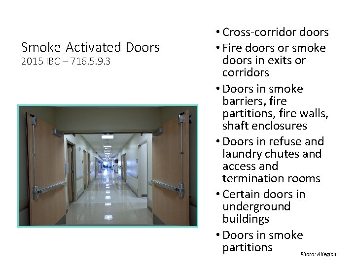Smoke-Activated Doors 2015 IBC – 716. 5. 9. 3 • Cross-corridor doors • Fire Smoke-Activated Doors 2015 IBC – 716. 5. 9. 3 • Cross-corridor doors • Fire