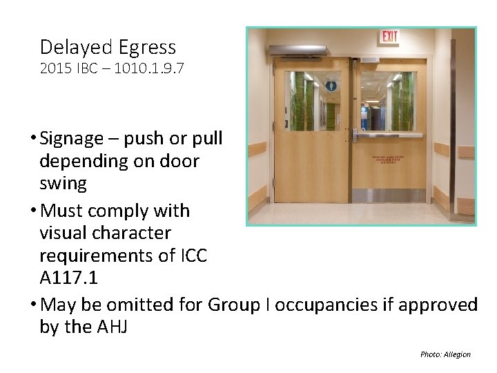 Delayed Egress 2015 IBC – 1010. 1. 9. 7 • Signage – push or Delayed Egress 2015 IBC – 1010. 1. 9. 7 • Signage – push or