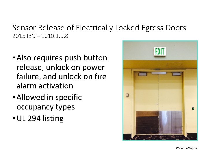 Sensor Release of Electrically Locked Egress Doors 2015 IBC – 1010. 1. 9. 8 Sensor Release of Electrically Locked Egress Doors 2015 IBC – 1010. 1. 9. 8