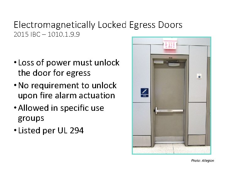 Electromagnetically Locked Egress Doors 2015 IBC – 1010. 1. 9. 9 • Loss of Electromagnetically Locked Egress Doors 2015 IBC – 1010. 1. 9. 9 • Loss of