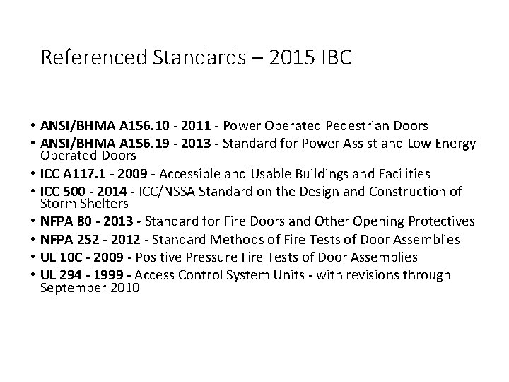 Referenced Standards – 2015 IBC • ANSI/BHMA A 156. 10 - 2011 - Power Referenced Standards – 2015 IBC • ANSI/BHMA A 156. 10 - 2011 - Power