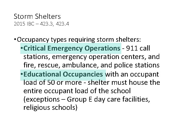 Storm Shelters 2015 IBC – 423. 3, 423. 4 • Occupancy types requiring storm Storm Shelters 2015 IBC – 423. 3, 423. 4 • Occupancy types requiring storm