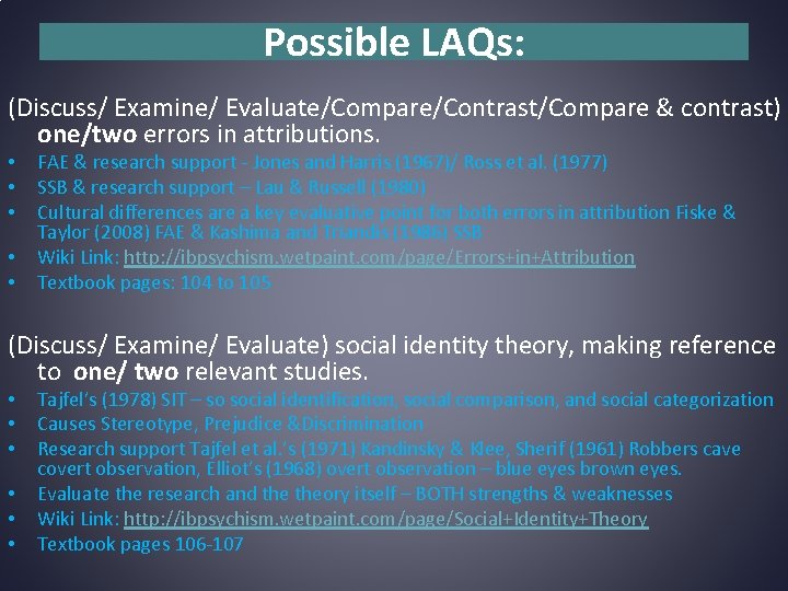 Possible LAQs: (Discuss/ Examine/ Evaluate/Compare/Contrast/Compare & contrast) one/two errors in attributions. • • •