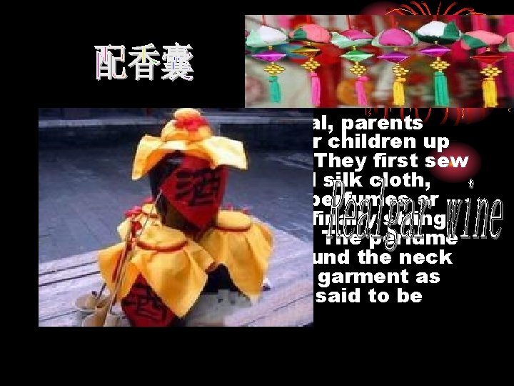  • On Dragon Boat Festival, parents also need to dress their children up