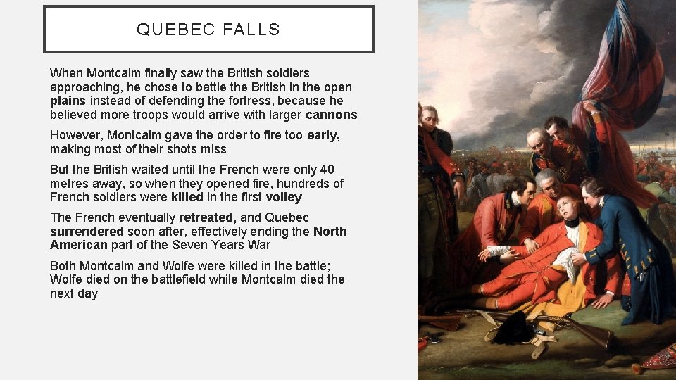 QUEBEC FALLS When Montcalm finally saw the British soldiers approaching, he chose to battle