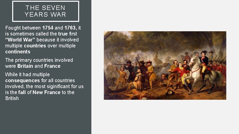 THE SEVEN YEARS WAR Fought between 1754 and 1763, it is sometimes called the