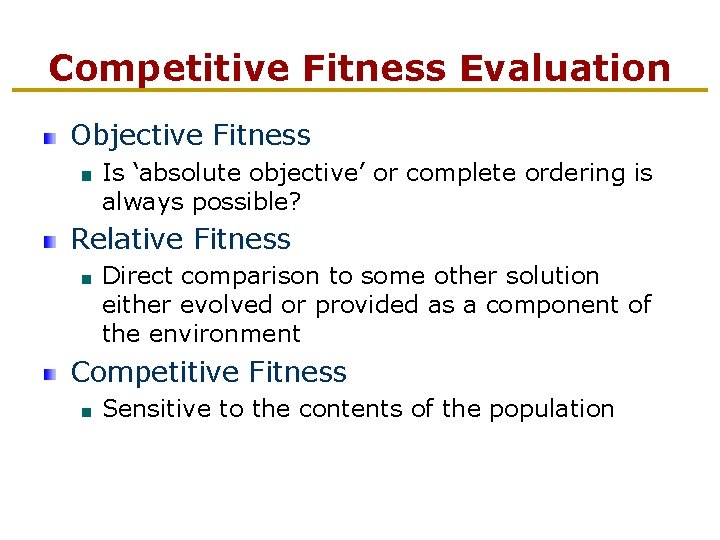 Competitive Fitness Evaluation Objective Fitness Is ‘absolute objective’ or complete ordering is always possible?