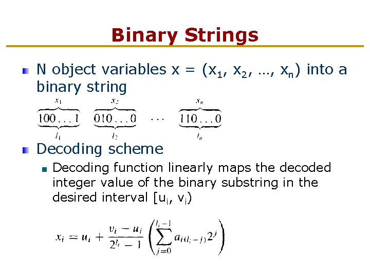 Binary Strings N object variables x = (x 1, x 2, …, xn) into