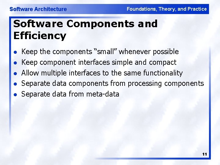 Software Architecture Foundations, Theory, and Practice Software Components and Efficiency l l l Keep