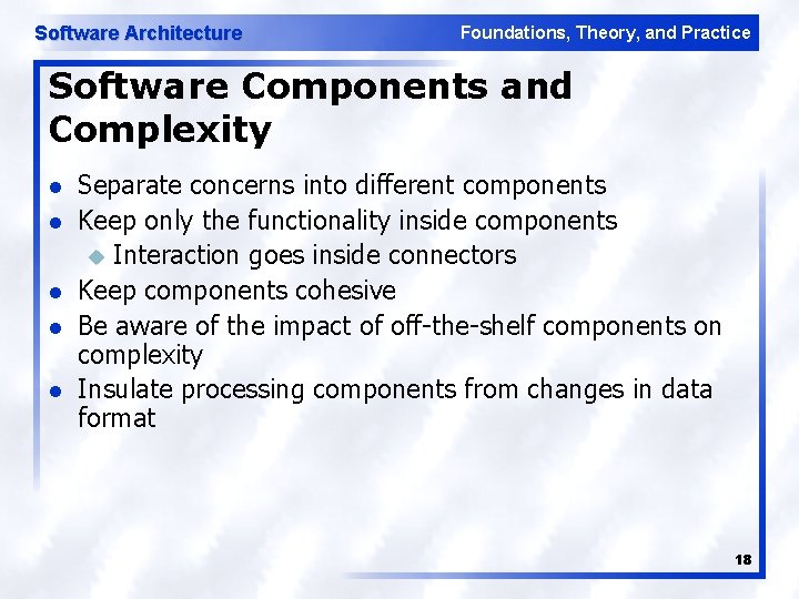 Software Architecture Foundations, Theory, and Practice Software Components and Complexity l l l Separate