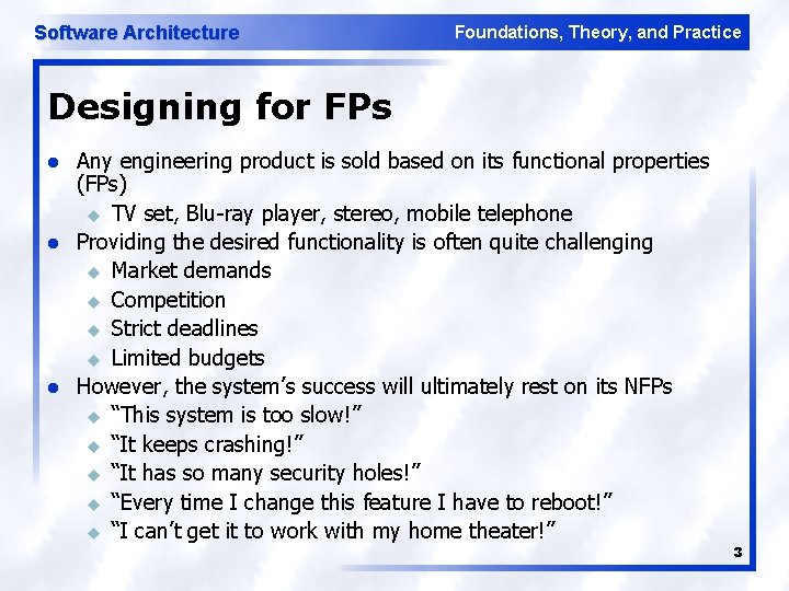 Software Architecture Foundations, Theory, and Practice Designing for FPs l l l Any engineering