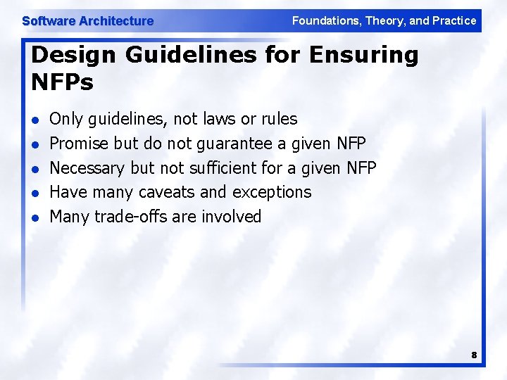 Software Architecture Foundations, Theory, and Practice Design Guidelines for Ensuring NFPs l l l