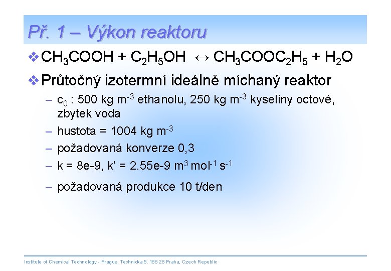 Př. 1 – Výkon reaktoru v CH 3 COOH + C 2 H 5